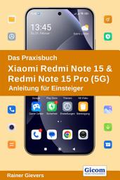 Icon image Das Praxisbuch Xiaomi Redmi Note 15 & Redmi Note 15 Pro (5G) - Anleitung für Einsteiger