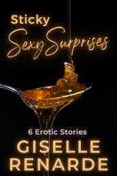 Icon image Sticky Sexy Surprises: 6 Erotic Stories