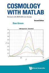 Icon image Cosmology with MATLAB: Revised with MATLAB Live Scripts