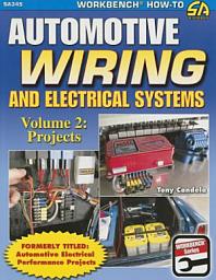 Icon image Automotive Wiring and Electrical Systems Vol. 2: Projects