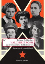 Icon image Valchirie rosse: Le rivoluzionarie dell'Est Europa