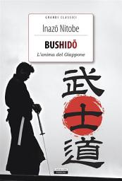 Icon image Bushido. L'anima del Giappone: Ediz. integrale