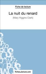Icon image La nuit du renard de Mary Higgins Clark (Fiche de lecture): Analyse complète de l'oeuvre
