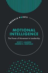 Icon image Motional Intelligence: The Power of Movement in Leadership