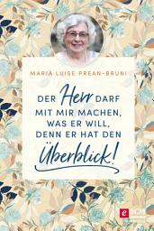 Icon image Der Herr darf mit mir machen, was er will, denn er hat den Überblick!