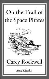 Icon image On the Trail of the Space Pirates