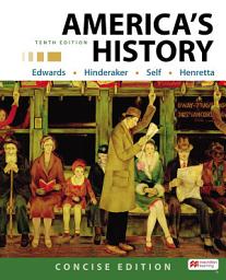 Icon image America's History: Concise Edition, Combined Volume: Edition 10