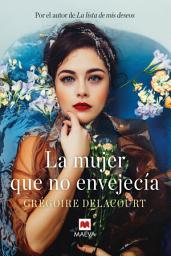 Icon image La mujer que no envejecía: ¿Y si juventud y belleza no fueran sinónimos de felicidad?