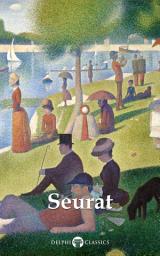 Icon image Delphi Complete Paintings of Georges Seurat (Illustrated)