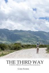 Icon image The Third Way: A 14-Day Mission Pilgrimage Prayer Journal
