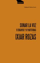 Icon image Sonar la voz: 9 ensayos y 9 partituras