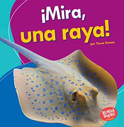 Icon image ¡Mira, una raya! (Look, a Ray!)