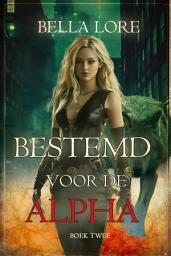 Icon image Bestemd voor de Alpha (Boek Twee)