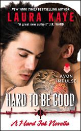 Icon image Hard to Be Good: A Hard Ink Novella