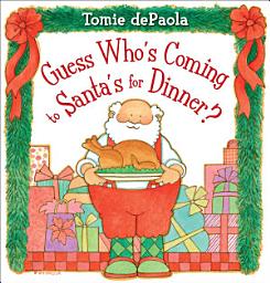Icon image Guess Who's Coming to Santa's for Dinner?
