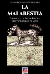 Icon image La malabestia: Storia della Bestia Feroce che terrorizzò Milano