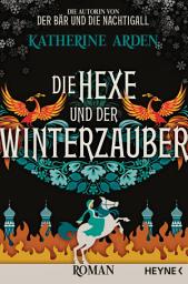 Icon image Die Hexe und der Winterzauber: Roman