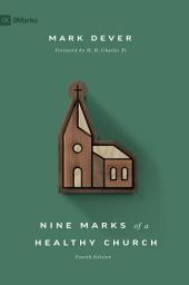 Icon image Nine Marks of a Healthy Church (4th Edition)