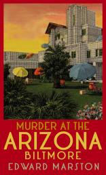 Icon image Murder at the Arizona Biltmore: From the bestselling author of the Railway Detective series