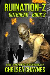 Icon image Ruination-Z: Outbreak - Book 3 (A Post Apocalyptic Erotic Romance)