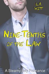 Icon image Nine-tenths of the Law: M/M Contemporary Romance