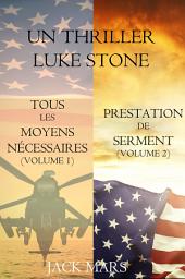 Icon image Une offre groupée Thriller Luke Stone : Tous les moyens nécessaires (Volume 1) et Prestation de Serment (Volume 2)