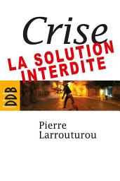 Icon image Crise : la solution interdite