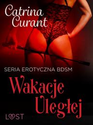 Icon image Wakacje uległej – seria erotyczna BDSM