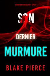 Icon image Son Dernier Murmure (Un suspense FBI Rachel Gift – Livre 14)