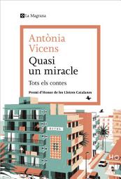 Icon image Quasi un miracle: Tots els contes