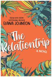 Icon image The Relationtrip: A Slow Burn Vacation Romance