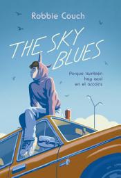 Icon image The Sky Blues: Porque también hay azul en el arcoíris