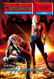 Icon image Perry Rhodan 2316: Rivalen der Kolonne: Perry Rhodan-Zyklus "Terranova"