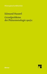 Icon image Grundprobleme der Phänomenologie 1910/11: Text nach Husserliana, Band XIII, Ausgabe 2