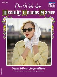 Icon image Die Welt der Hedwig Courths-Mahler 635: Seine blinde Jugendliebe
