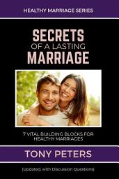 Icon image SECRETS OF A LASTING MARRIAGE: 7 Vital Building Blocks For Healthy Marriages