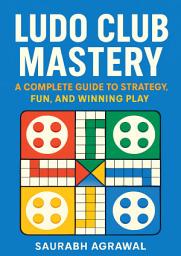 Icon image Ludo Club Mastery: A Complete Guide to Strategy, Fun, and Winning Play