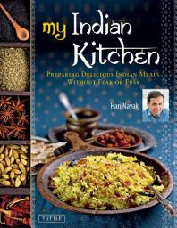 Icon image My Indian Kitchen: Preparing Delicious Indian Meals without Fear or Fuss