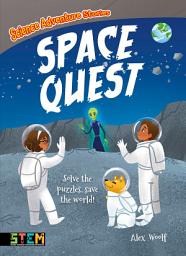 Icon image Science Adventure Stories: Space Quest: Solve the Puzzles, Save the World!