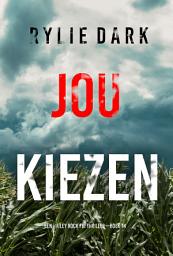 Icon image Jou Kiezen (Een Hailey Rock FBI Thriller—Boek 14)