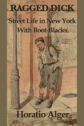 Icon image Ragged Dicks: Street Life in New York with Boot-Blacks