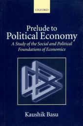 Icon image Prelude to Political Economy: A Study of the Social and Political Foundations of Economics