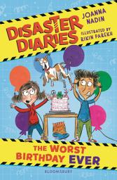 Icon image Disaster Diaries: The Worst Birthday Ever: The hilarious new series from the creators of The Worst Class in the World