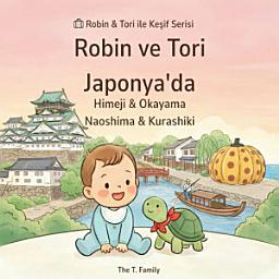 Simge resmi Robin ve Tori Japonya'da: Himeji, Okayama, Naoshima, Kurashiki