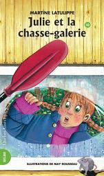 Icon image Julie 10 - Julie et la chasse-galerie: Julie et la chasse-galerie