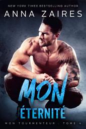 Icon image Mon Éternité (Mon Tourmenteur : tome 4)