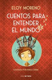 Icon image Cuentos para entender el mundo 2 (edición ilustrada con contenido extra)