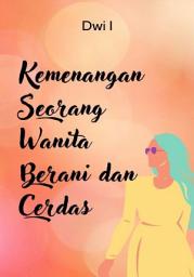 Icon image Kemenangan Seorang Wanita Berani dan Cerdas