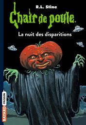 Icon image Chair de poule , Tome 73: La nuit des disparitions