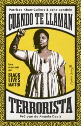 Icon image Cuando te llaman terrorista: Una memoria del Black Lives Matter